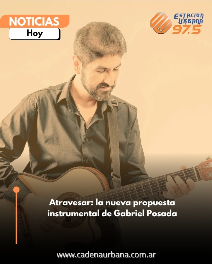 Atravesar: la nueva propuesta instrumental de Gabriel Posada