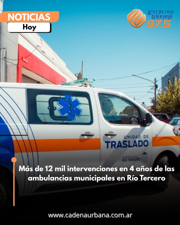 M&aacute;s de 12 mil intervenciones en 4 a&ntilde;os de las ambulancias municipales en R&iacute;o Tercero