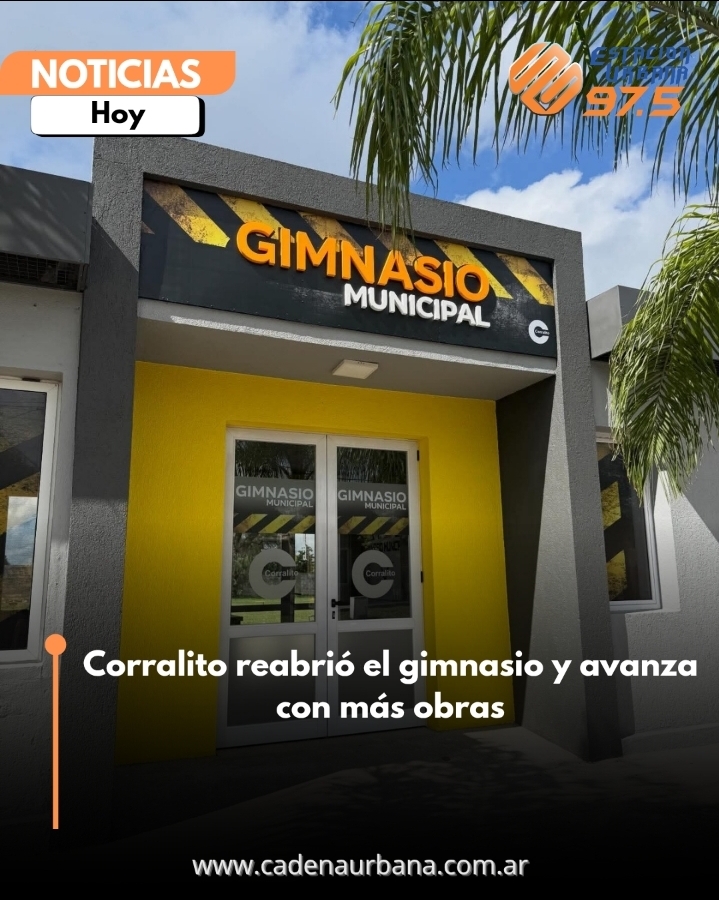 Corralito reabri&oacute; el gimnasio y avanza con m&aacute;s obras