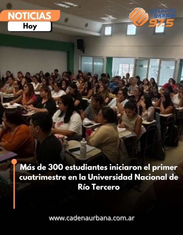 M&aacute;s de 300 estudiantes iniciaron el primer cuatrimestre en la Universidad Nacional de R&iacute;o Tercero