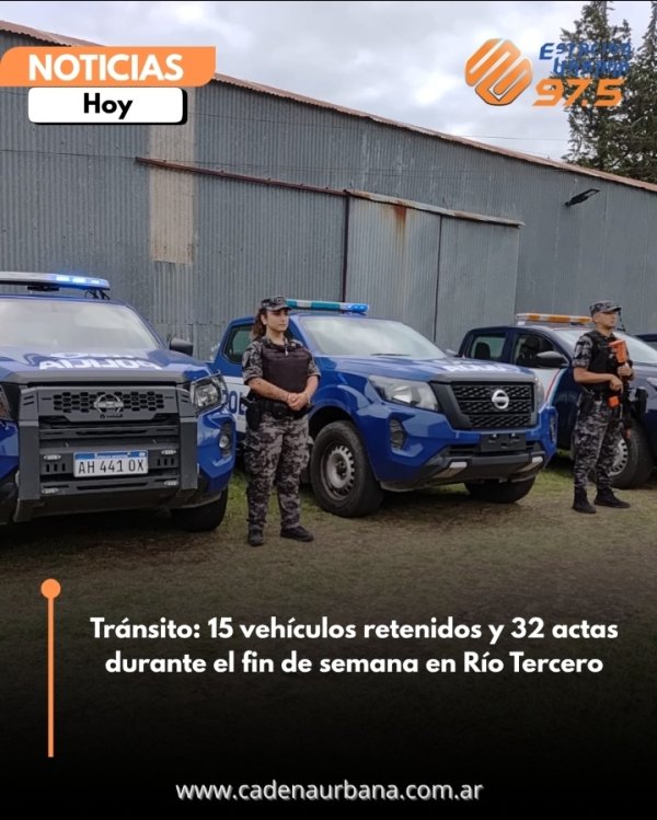 Tr&aacute;nsito: 15 veh&iacute;culos retenidos y 32 actas durante el fin de semana en R&iacute;o Tercero