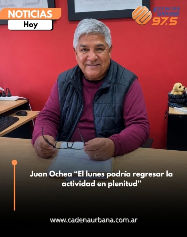 Juan Ochea: &ldquo;El lunes podr&iacute;a regresar la actividad en plenitud&rdquo;