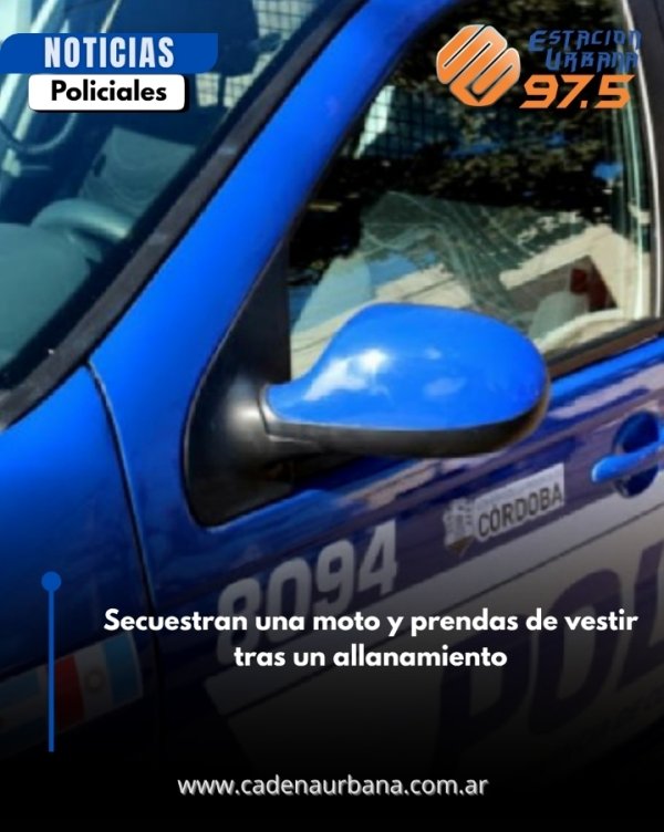 Secuestran una moto y prendas de vestir tras un allanamiento