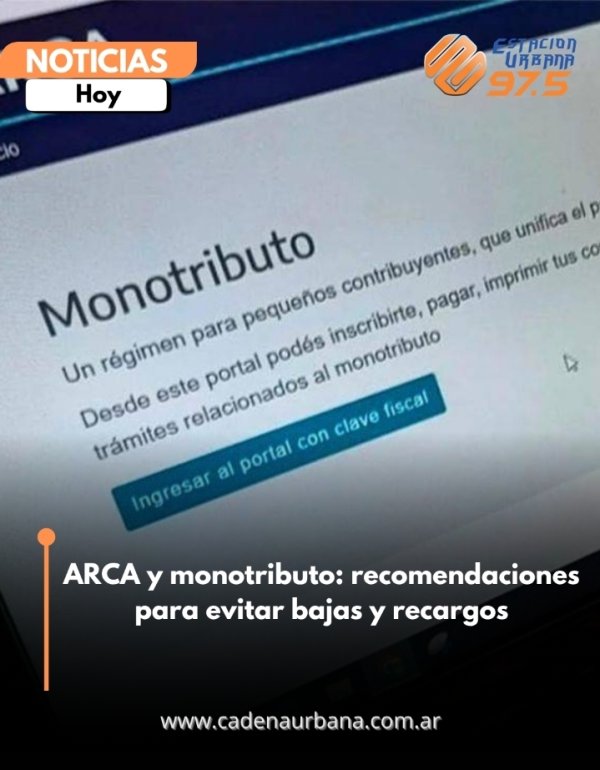 ARCA y monotributo: recomendaciones para evitar bajas y recargos