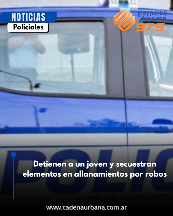 Detienen a un joven y secuestran elementos en allanamientos por robos
