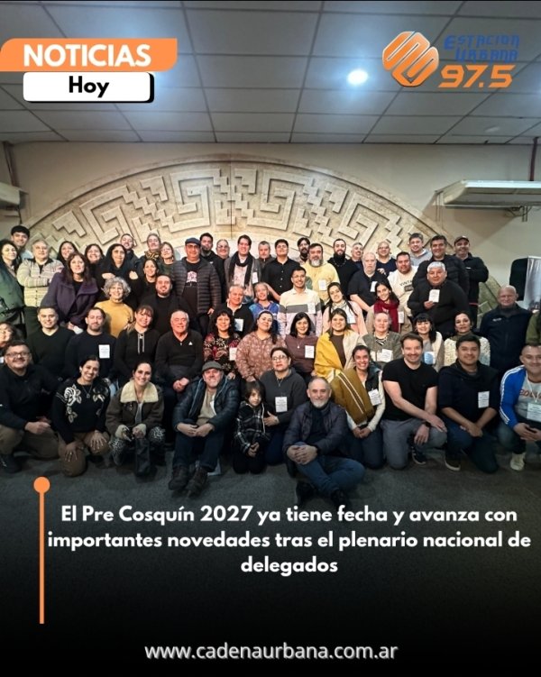 El Pre Cosqu&iacute;n 2027 ya tiene fecha y avanza con importantes novedades tras el plenario nacional de delegados