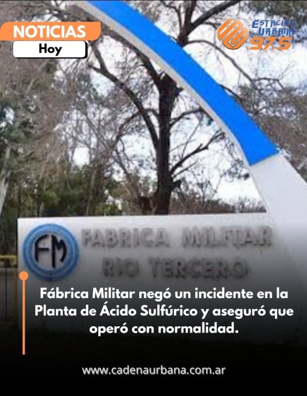 F&aacute;brica Militar neg&oacute; un incidente en la Planta de &Aacute;cido Sulf&uacute;rico y asegur&oacute; que oper&oacute; con normalidad.