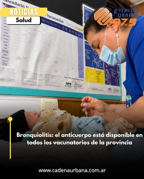 Bronquiolitis: el anticuerpo est&aacute; disponible en todos los vacunatorios de la provincia