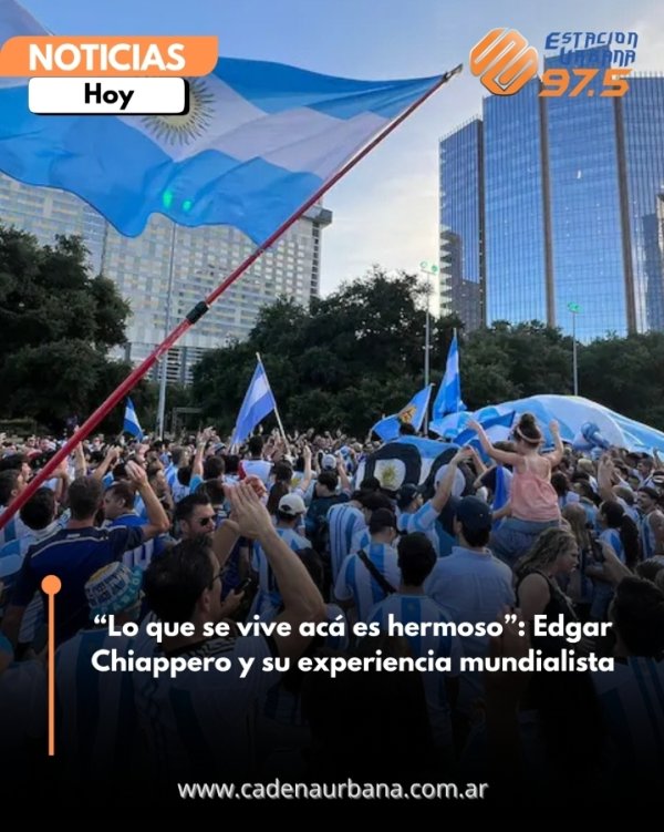 Lo que se vive ac&aacute; es hermoso: Edgar Chiappero y su experiencia mundialista