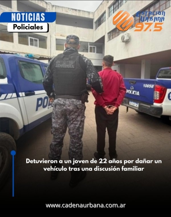 Detuvieron a un joven de 22 a&ntilde;os por da&ntilde;ar un veh&iacute;culo tras una discusi&oacute;n familiar