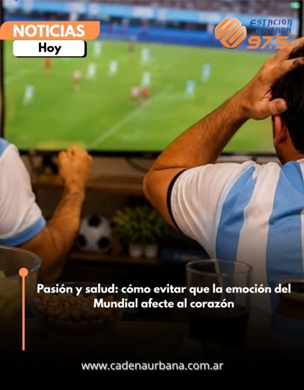 Pasi&oacute;n y salud: c&oacute;mo evitar que la emoci&oacute;n del Mundial afecte al coraz&oacute;n