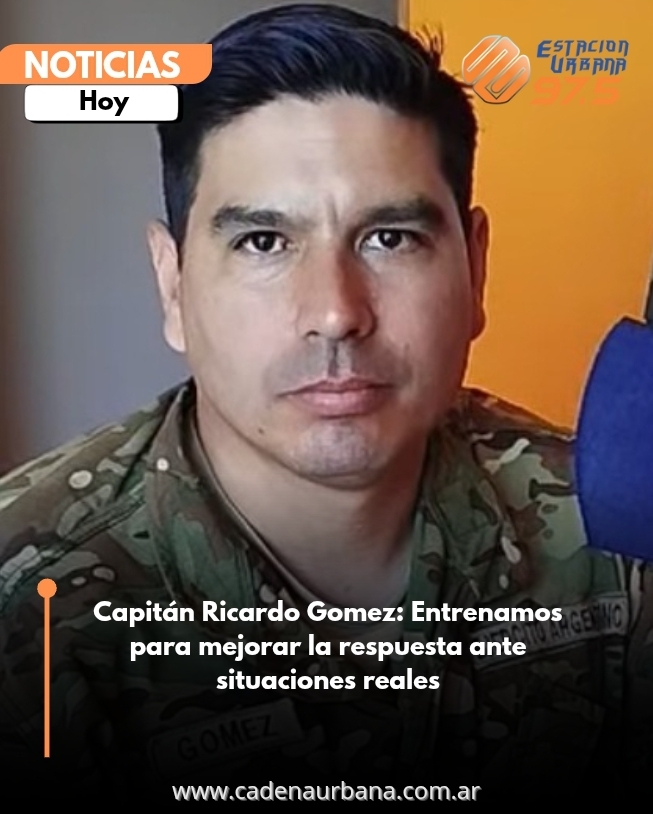Capitán Ricardo Gomez: Entrenamos para mejorar la respuesta ante situaciones reales