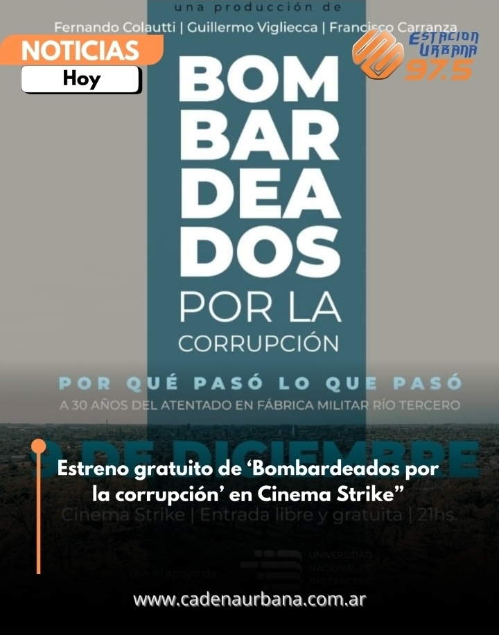 Estreno en Río Tercero: Bombardeados por la corrupción el próximo martes 9 de diciembre a las 21 hs en Cinema Strike 