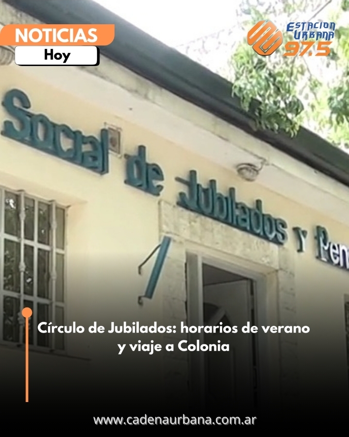 El Círculo de Jubilados recordó horarios de verano y anunció un nuevo viaje a Colonia