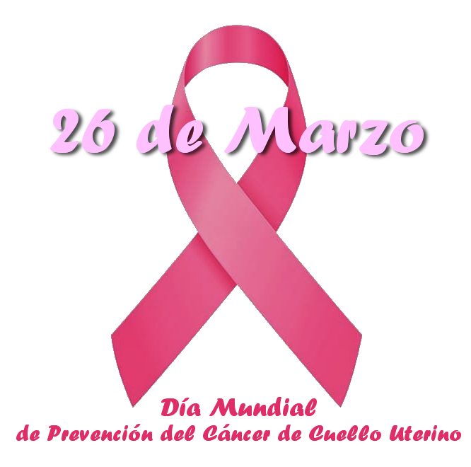 26 de Marzo D&iacute;a Mundial de la prevenci&oacute;n del c&aacute;ncer de cuello Uterino: C&oacute;mo prevevirlo