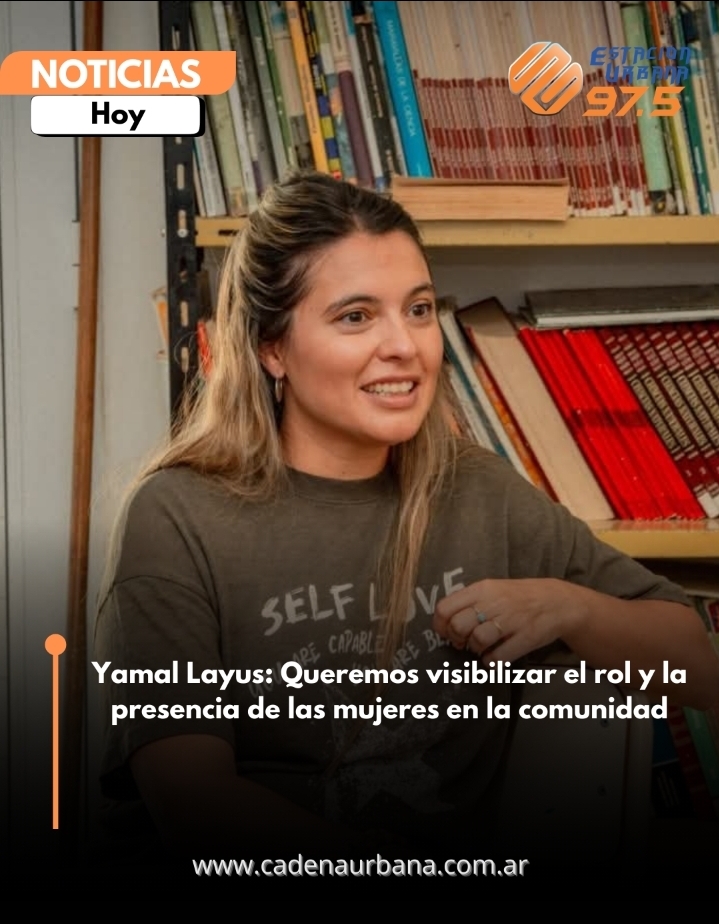 Yamal Layus: Queremos visibilizar el rol y la presencia de las mujeres en la comunidad
