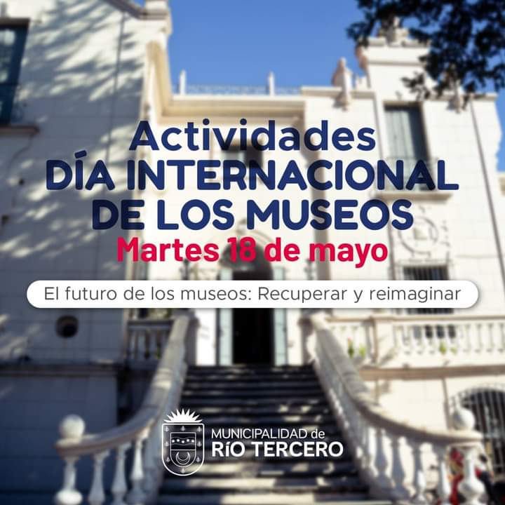El municipio inform&oacute; el cronograma de actividades para el 18 de Mayo D&iacute;a Internacional de los Museos