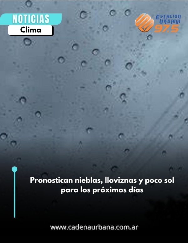 Pronostican nieblas, lloviznas y poco sol para los pr&oacute;ximos d&iacute;as