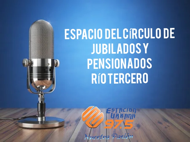 ESPACIO DEL CIRCULO DE JUBILADOS Y PENSIONADOS R&Iacute;O TERCERO JUEVES 4 DE AGOSTO