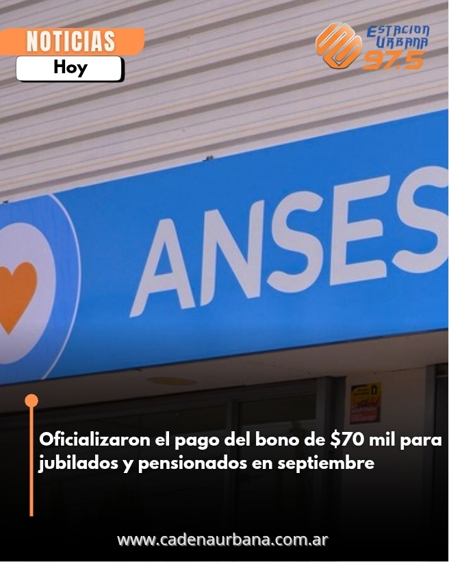 Oficializaron el pago del bono de $70 mil para jubilados y pensionados en septiembre