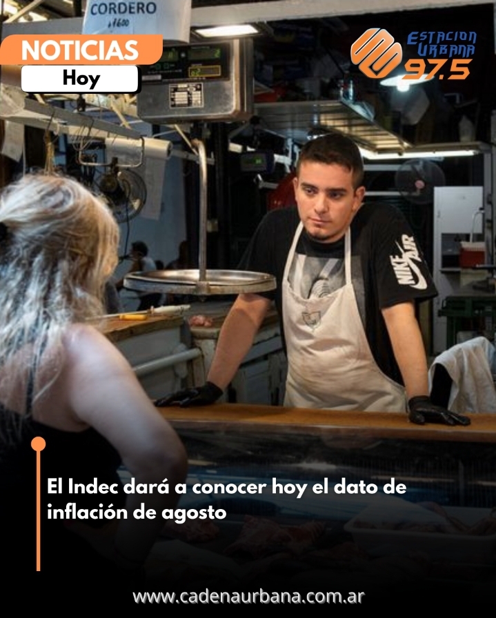 El Indec dará a conocer hoy el dato de inflación de agosto: qué anticipan las consultoras