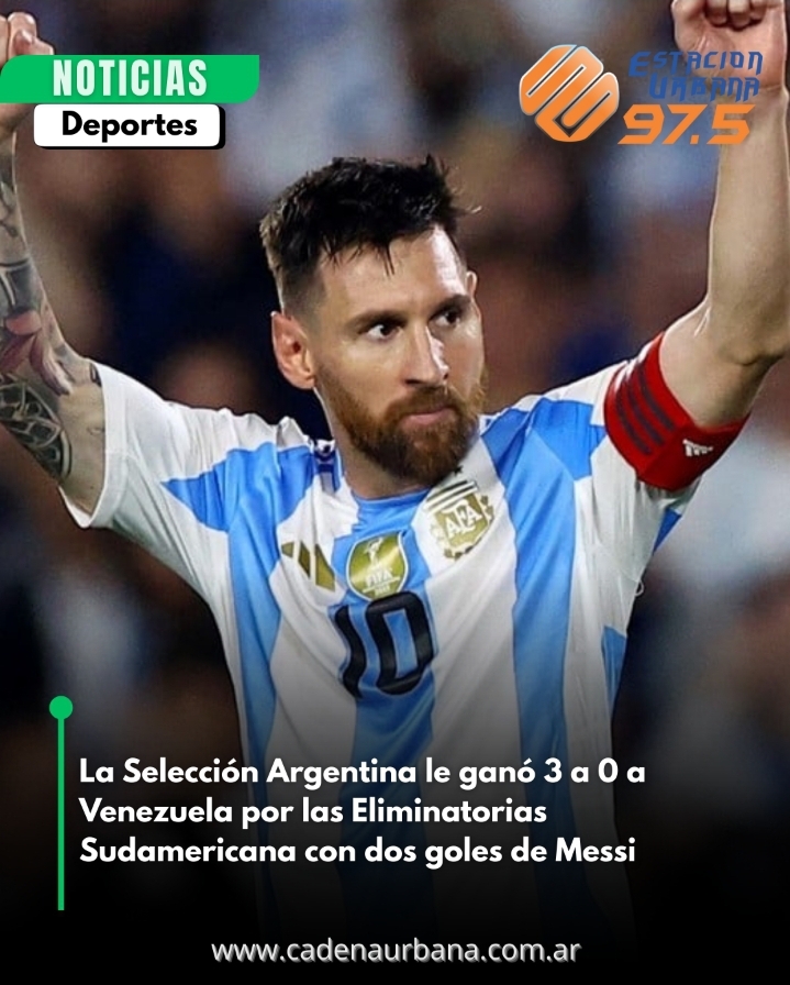 La Selección Argentina le ganó 3 a 0 a Venezuela por las Eliminatorias Sudamericana con dos goles de Messi 