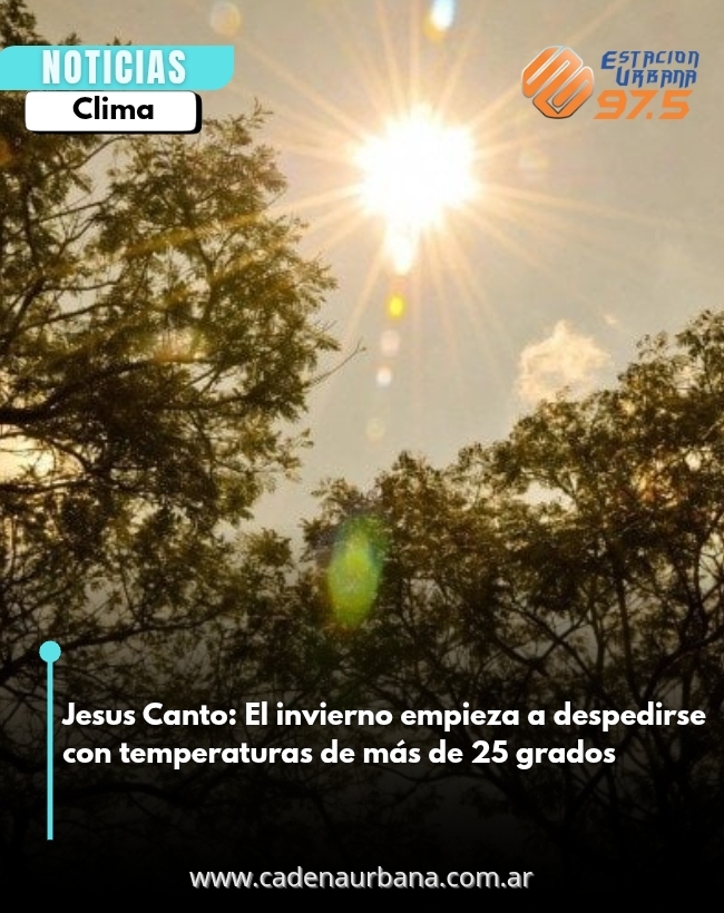 Jesús Canto: El invierno empieza a despedirse con temperaturas de más de 25 grados