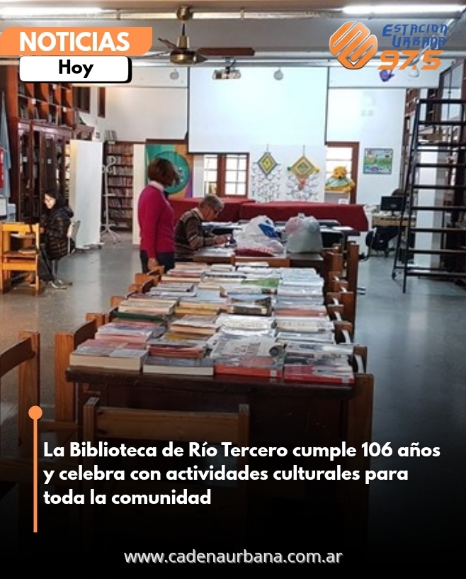 La Biblioteca de Río Tercero cumple 106 años y celebra con actividades culturales para toda la comunidad