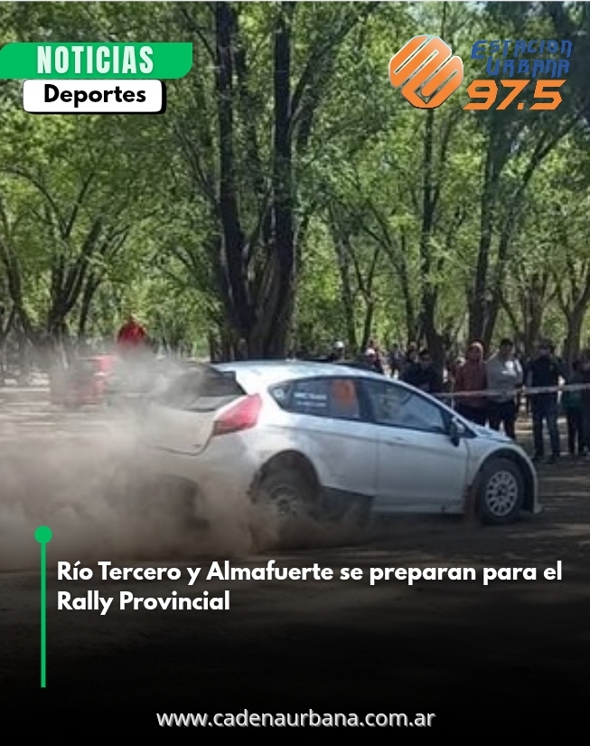 Río Tercero y Almafuerte se preparan para el Rally Provincial