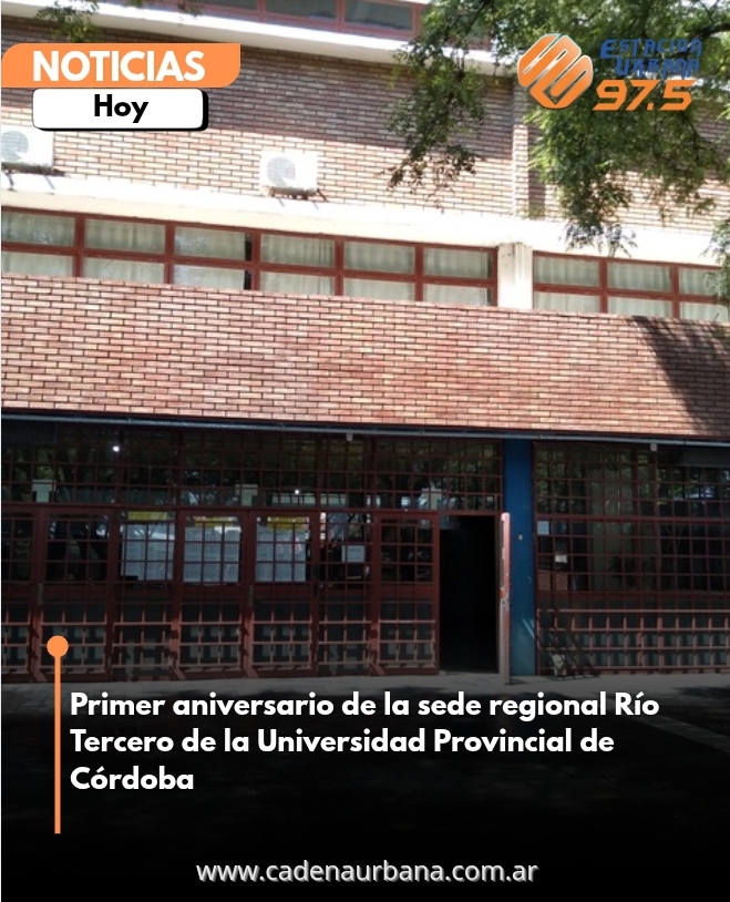 Primer aniversario de la sede regional Río Tercero de la Universidad Provincial de Córdoba