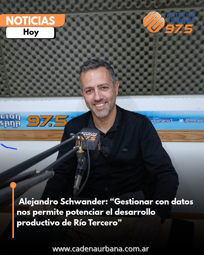 Alejandro Schwander: Gestionar con datos nos permite potenciar el desarrollo productivo de Río Tercero