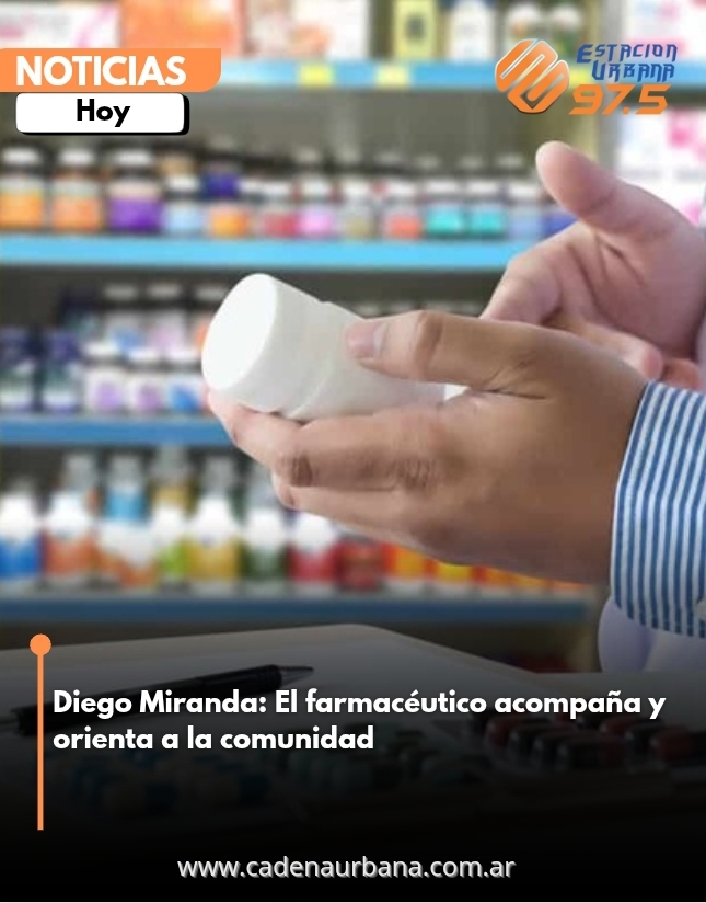 Diego Miranda: El farmacéutico acompaña y orienta a la comunidad