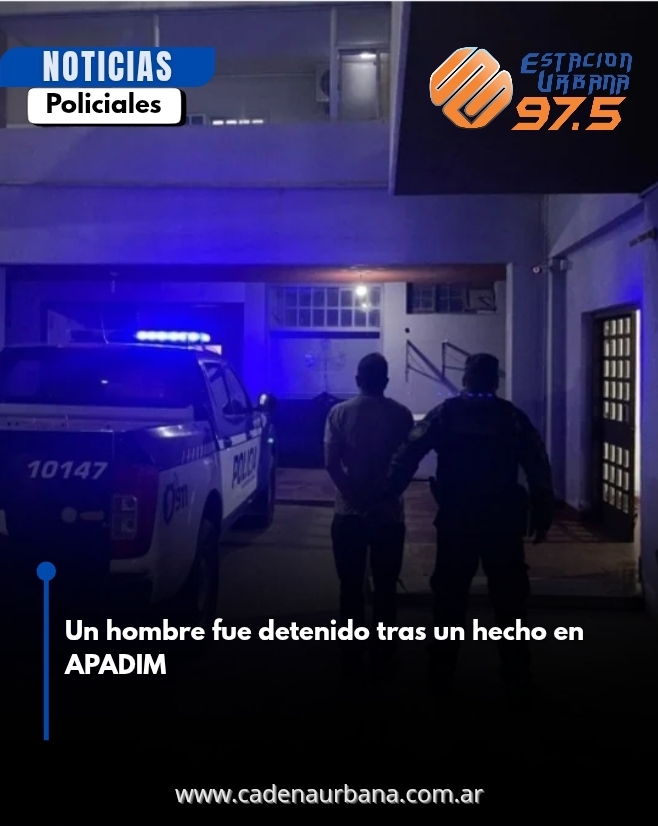Un hombre fue detenido tras un hecho en APADIM