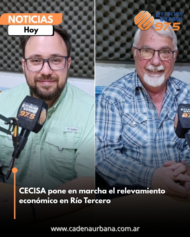CECISA pone en marcha el relevamiento económico en Río Tercero