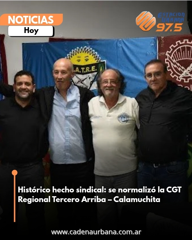 Histórico hecho sindical en el interior provincial:  Se normalizo la CGT Regional Tercero Arriba y Calamuchita