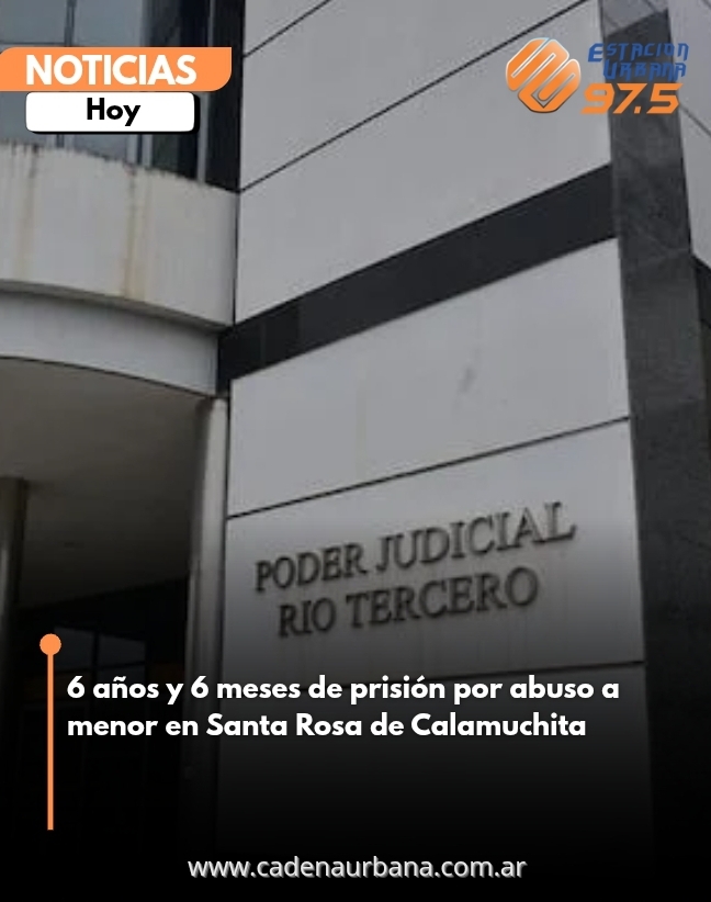 6 años y 6 meses de prisión por abuso a menor en Santa Rosa de Calamuchita