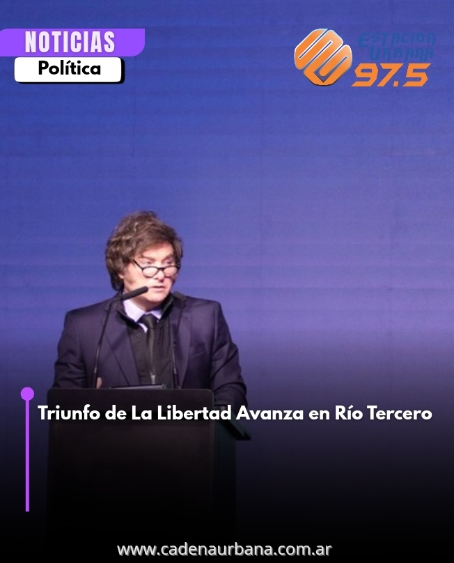 Elecciones 2025: La Libertad Avanza ganó en Río Tercero