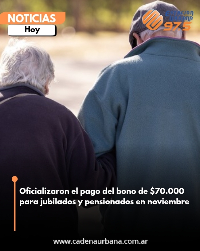 Oficializaron el pago del bono de $70.000 para jubilados y pensionados en noviembre