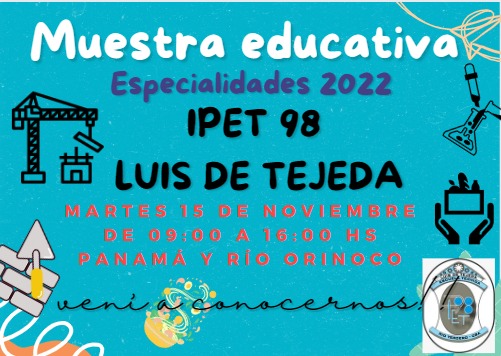 MUESTRA EDUCATIVA DE LA IPET 98 *LUIS DE TEJEDA*