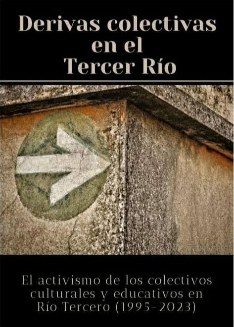 PRESENTAN EL LIBRO VIRTUAL *DERIVAS COLECTIVAS EN EL TERCER R&Iacute;O*